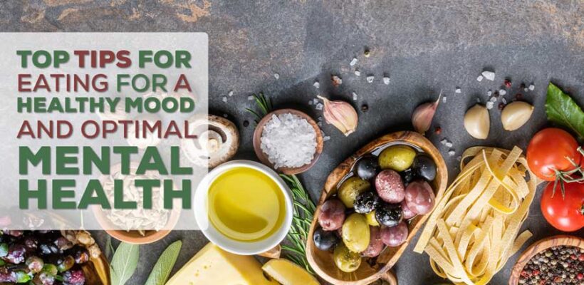 Top Tips for Eating for a Healthy Mood and Optimal Mental Health