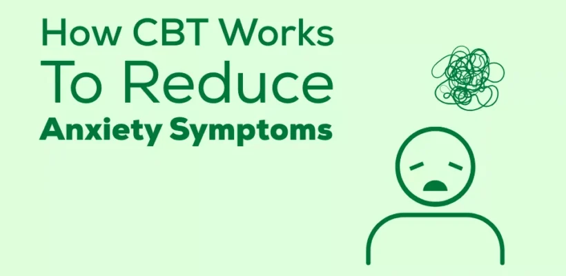 how-cbt-works-to-reduce-anxiety-symptoms