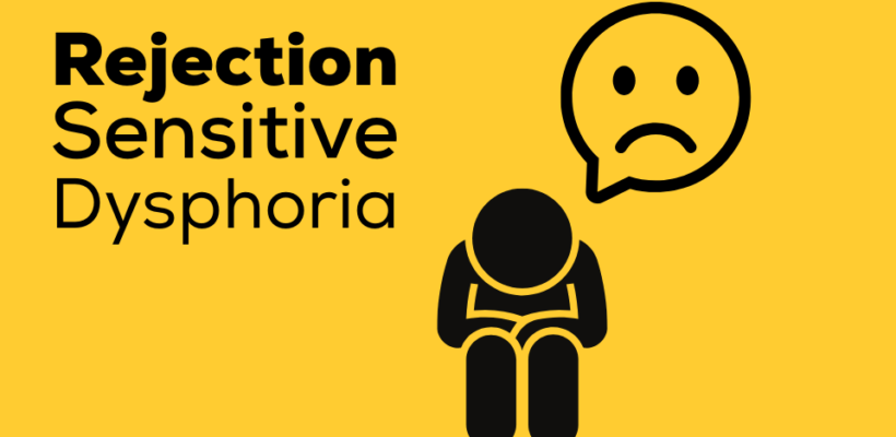 Rejection Sensitive Dysphoria – Understanding Emotional Responses