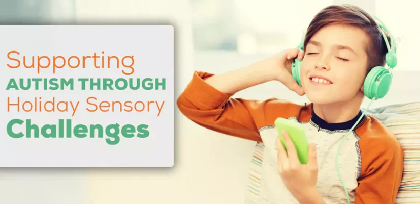supporting-autism-through-holiday-sensory-challenges